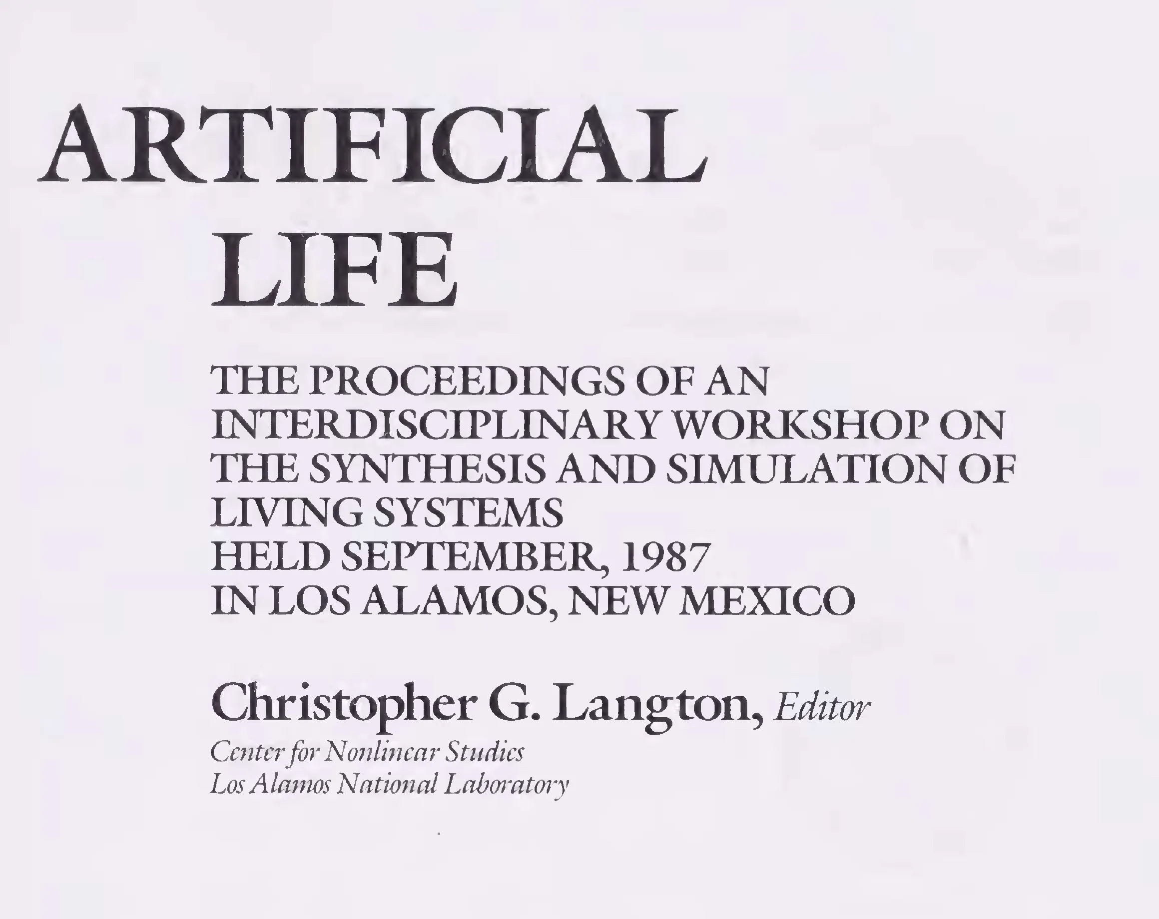 Primary-source scan of the ALIFE I title page for Artificial Life: Proceedings of an Interdisciplinary Workshop on the Synthesis and Simulation of Living Systems.